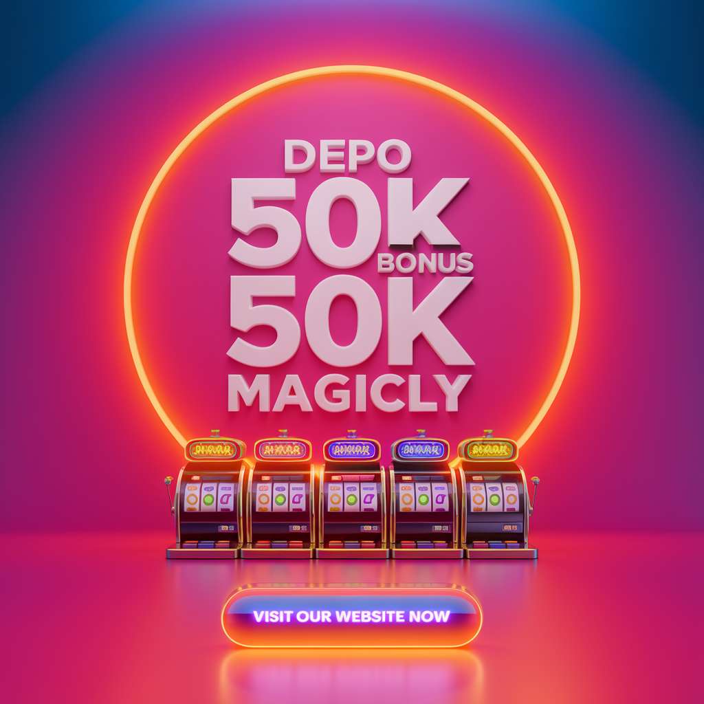 DEPO 50 BONUS 30 TO 3X 🔏 SLOT DANA Spesial Game Slot Depo 50